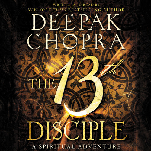 The 13th DISCIPLE by Deepak Chopra
