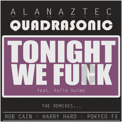 Alan Aztec & Quadrasonic - Tonight We Funk -  THE REMIXES