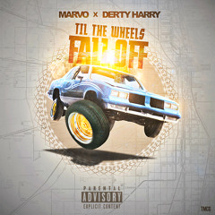 Til The Wheels Fall Off Feat. Derty Harry