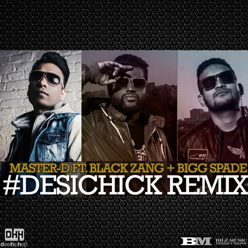 Stream MasterD Desi Chick Remix Ft Black Zang & Bigg Spade (Uptown