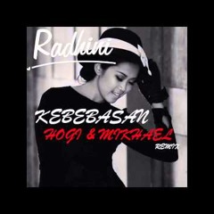 Kebebasan - Radhini (DJ Hogi & Mikhael Remix)