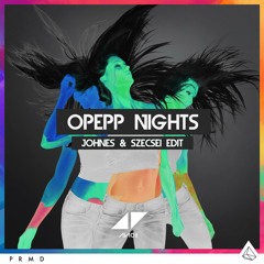Avicii & John Dahlback - Opepp Nights (Johnes & Szecsei Edit)