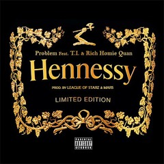 Hennesey - Problem feat. T.I. & Rich Homie Quan