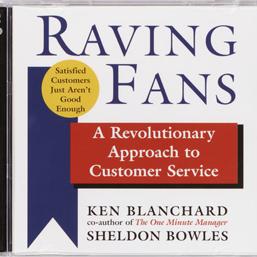 Raving Fans by Kenneth Blanchard, Sheldon Bowles, read by Rick Adamson, Kate Borges, John Mollard