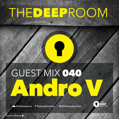 TheDeepRoom Guest Mix 040 - Andro V - Tunnel FM