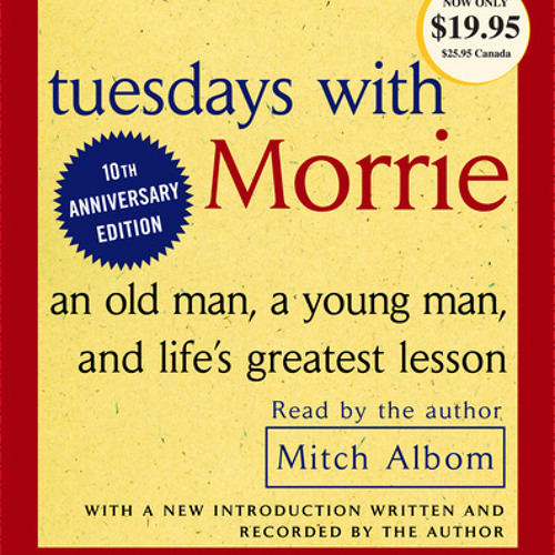 Tuesdays with Morrie by Mitch Albom, read by Mitch Albom