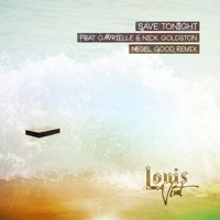 Louis Vivet - Save Tonight (Nigel Good Remix)