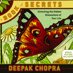 The Book of Secrets by Deepak Chopra, M.D., read by Deepak Chopra, M.D.