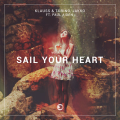 Klauss Goulart & Turino Vs Jakko Feat. Paul Aiden - Sail Your Heart