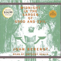 Midnight in the Garden of Good and Evil by John Berendt, read by Anthony Heald