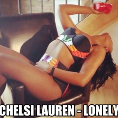 Chelsi Lauren - Lonely