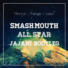 Smash Mouth - All Star ( Jajani Bootleg )