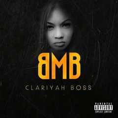 BMB- Clariyah Boss