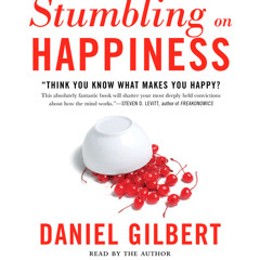 Stumbling on Happiness by Daniel Gilbert, read by Daniel Gilbert