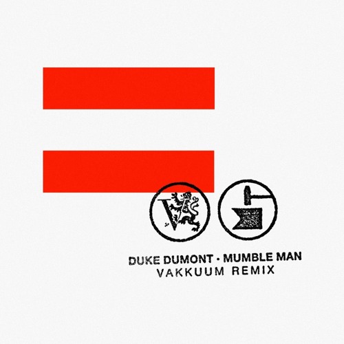 Duke Dumont - Mumble Man (Vakkuum Remix) FREE DOWNLOAD
