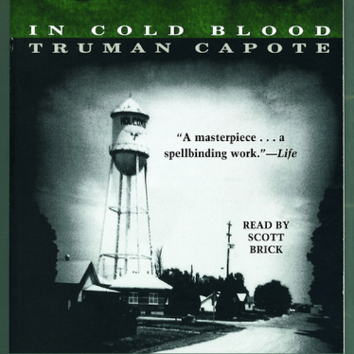 In Cold Blood by Truman Capote, read by Scott Brick