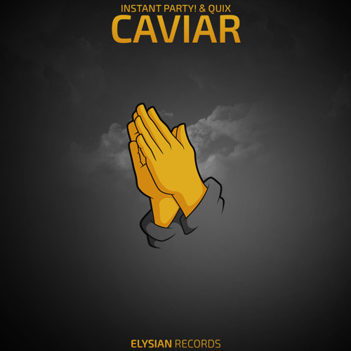 Instant Party! & QUIX - Caviar