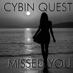 Cybin Quest - Missed You