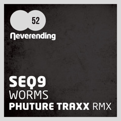 Neverending 052 / SEQ9 - Worms (Original Mix) (snippet)