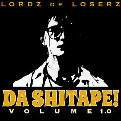 -DA SHITAPE!-MIXTAPE LORDZ OF LOSERZ