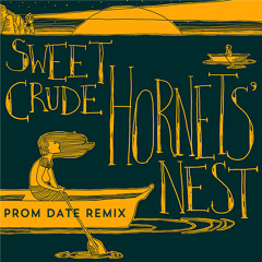 Sweet Crude - Hornets' Nest (Prom Date Remix)