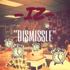 IZ - Dismissxle