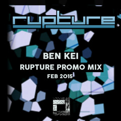 BEN KEI - Rupture Promo Mix - FEB 2015