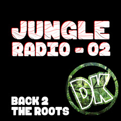 Jungle Radio 02 - Back 2 The Roots