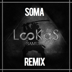 Lookas - Samurai (Soma Bootleg) VIP
