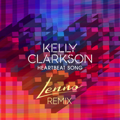 Kelly Clarkson - Heartbeat Song (Lenno Remix)