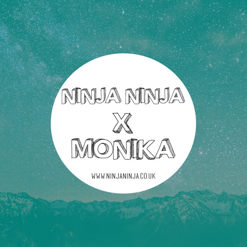 Ninja Ninja Guest Mix: Monika
