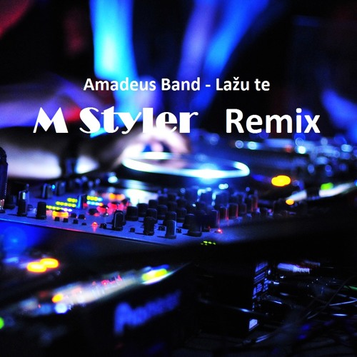 Stream Amadeus Band - Lazu Te (DJ M Styler Remix) by M Styler Music |  Listen online for free on SoundCloud