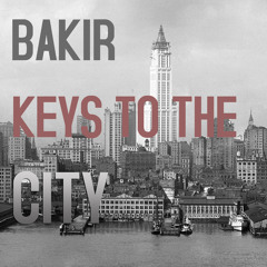 Bakir - Keys To The City (Clip)