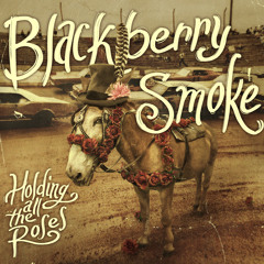 Blackberry Smoke - Lay It All On Me