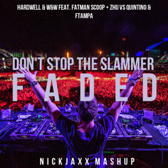 Hardwell & W&W feat. Fatman Scoop + ZHU vs Quintino - Don't Stop The Slammer Faded (Nickjaxx Mashup)