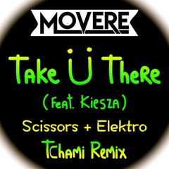 Tchami vs Scissors - Take U Elektro (Movere Mashup) FREE DOWNLOAD
