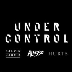 Calvin Harris & Alesso vs Kura - Blow Out Under Control (Alex Rosales Edit)