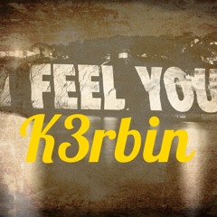 ƙ3ɾƅɪɲ - I FEEL YOU - (original Mix)