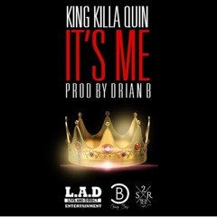 ITS ME - King Killa Quin