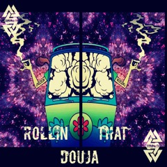 Rollin That Douja