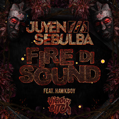 Juyen Sebulba feat. Hawkboy - Fire Di Sound (Original Mix)