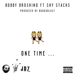 One Time feat Shy Stackz prod. by Buddablast