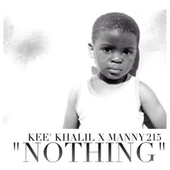 Kee Khalil x Nothin ft Manny215