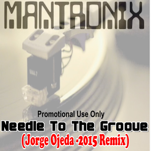 Needle To The Groove (Jorge Ojeda 2015 Remix)-Mantronix