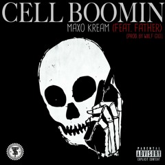 CELL BOOMIN' - MAXO KREAM FT FATHER