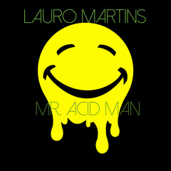 Lauro Martins - Mr. Acid Man (Original Mix)[FREE DOWNLOAD]