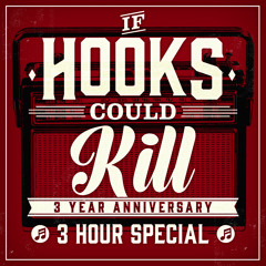 If Hooks Could Kill 3 Year Anniversary Live Set