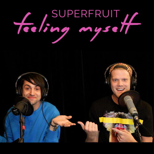 SUPERFRUIT - FEELING MYSELF