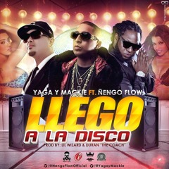 Yaga Y Mackie Ft. Nengo Flow - Llego A La Disco