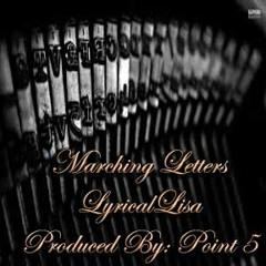 Marching Letters - LyricalLisa Produced by Point 5 aka Navigate
